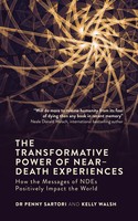 The Transformative Power Of Near-Death Experiences | Kelly Walsh (U. A.) | Buch