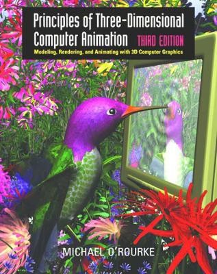 Principles of Three Dimensional Computer Animation By Michael ORourke - New C...