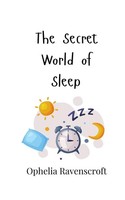 Ophelia Ravenscroft | The Secret World Of Sleep | Taschenbuch | Englisch (2024)