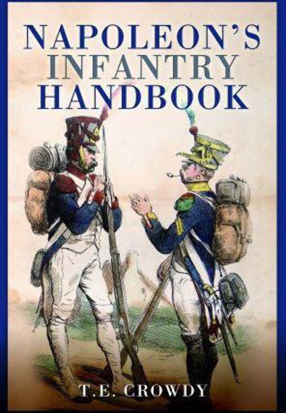 9781399023580 Napoleon's Infantry Handbook - Terry Crowdy