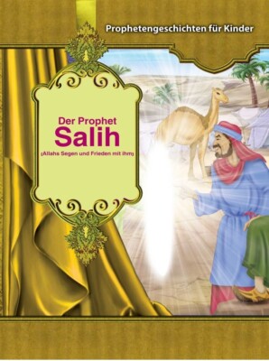 Prophetengeschichten für Kinder - Der Prophet Salih s. Islam Hadith  