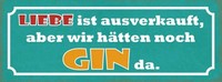 Holzschild 10X27 Cm Liebe Ausverkauft Aber Gin Da Dekoration Deko Geschenk Holz
