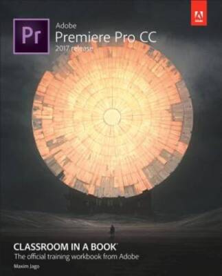 Adobe Premiere Pro CC Classroom in a Book (2017 release) - Paperback - VERY GOOD
