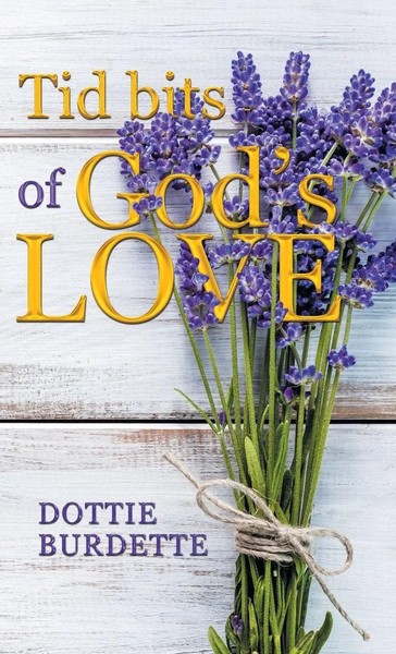 Dottie Burdette | Tid Bits Of God's Love | Buch | Englisch (2018) | Gebunden-image