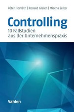 Controlling | 10 Fallstudien aus der Unterneh...