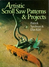 Artistic Scroll Saw Patterns Projects By Patrick Spielman,Dan