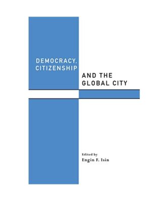 Democracy, Citizenship and the Global City
