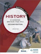 National 4 & 5 History: Changing Britain 1760-1914: Second Editi
