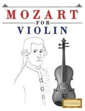 Mozart For Violin: 10 Easy Themes For Violin Beginner Book