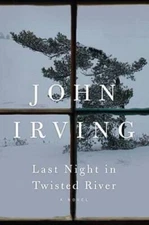 Last Night in Twisted River: A Novel - Hardcover By Irving, John - VERY GOOD