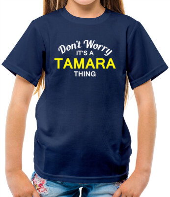 Don't Worry It's a TAMARA Thing! - Kinder T-Shirt - Nachname individuell Name Familie