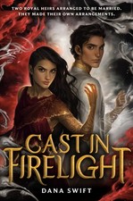 Cast in Firelight (Wickery) by Swift, Dana