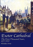 Exeter Cathedral Nicholas Orme 9780955623981