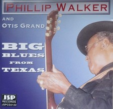 Big Blues from Texas by Phillip Walker and Otis Grand (1994-10-31)