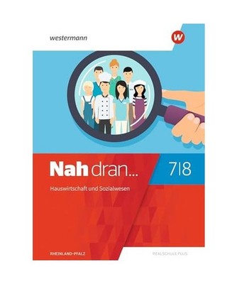 Nah dran 7 / 8. Schulbuch. Hauswirtschaft und Sozialwesen. Rheinland-Pfalz: Ausg