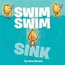 Swim Swim Sink by Harney, Jennifer
