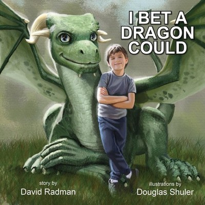I Bet a Dragon Could by David Radman Paperback Black Rose Writing