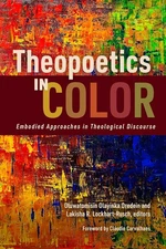Theopoetics in Color : Embodied Approaches in Theological Discourse by...
