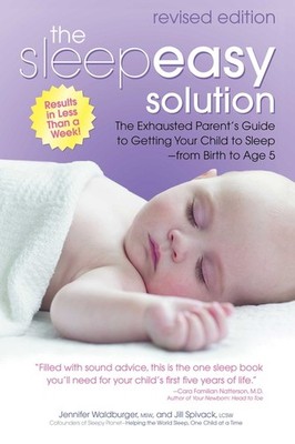 The Sleepeasy Solution: The Exhausted Parent's Guide To Gett...