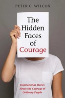 Peter C. Wilcox | The Hidden Faces Of Courage | Taschenbuch | Englisch (2019)