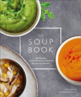 The Soup Book: 200 Recipes, Season by Season - Paperback By DK - GOOD
