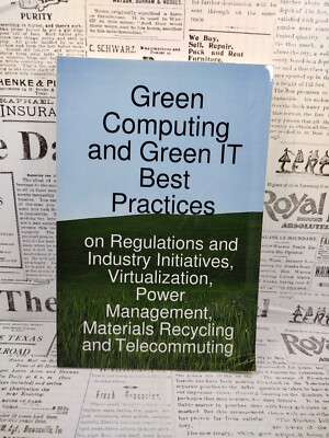 Green Computing and Green IT Best Practices on Regulations and Industry...