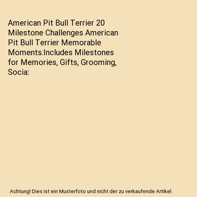 American Pit Bull Terrier 20 Milestone Challenges American Pit Bull Terrier Memo