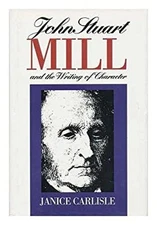 John Stuart Mill and the Writing of Character Hardcover Janice Ca