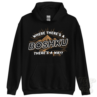 WHERE THERE'S A BOSHKU... HOODIE name surname funny family gift idea