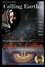 Calling Earth    Can Anyone Hear Me?: Whispering From Far Highways - Teenag...