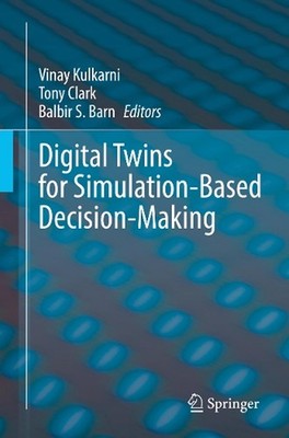 Digital Twins for Simulation-Based Decision-Making by Vinay Kulkarni Paperback B