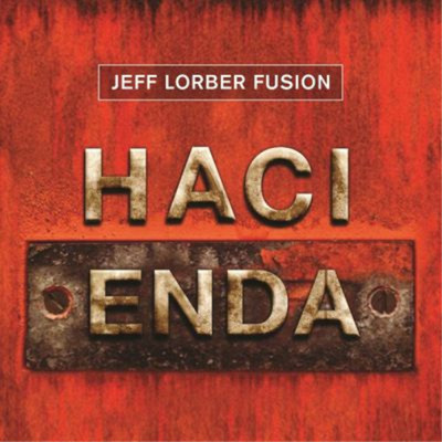 Jeff Lorber Fusion Hacienda (CD) Album