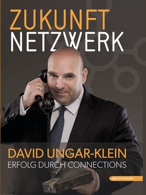 David Ungar-Klein / Zukunft Netzwerk