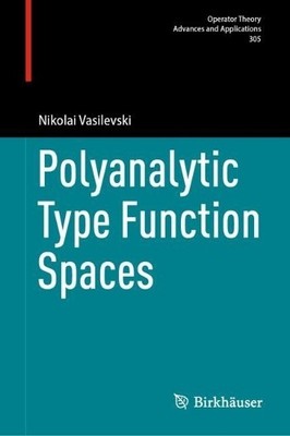 Polyanalytic Type Function Spaces - 9783031761805