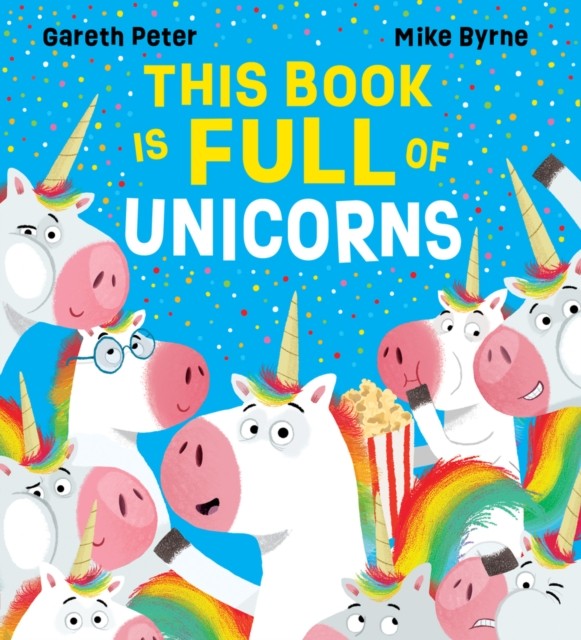 This Book is Full of Unicorns (PB) by Gareth Peter (Paperback Book)