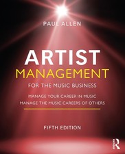 Image of Artist Management for the Music Business: Manage Your Career in Music: Manage th