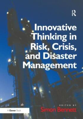 Innovative Thinking in Risk, Crisis, and Disaster Management, Hardcover by Be...