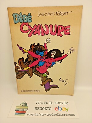 BEBE CYANIDE - JEAN CLAUDE FOREST - JACQUES GLENAT PUBLISHER - 1975