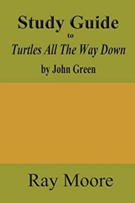 Study Guide to Turtles All the Way down by John Green Paperback R