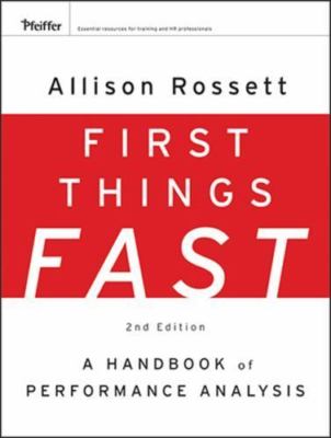First Things Fast: A Handbook for Performance Analysis, Rossett, Allison, 978078