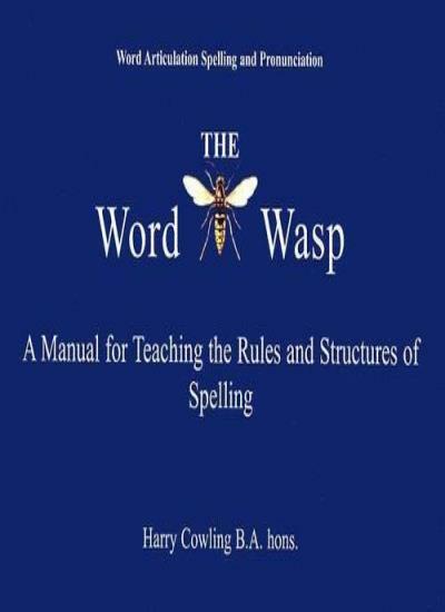 The Word Wasp: For Teachers and Parents By Harry Cowling