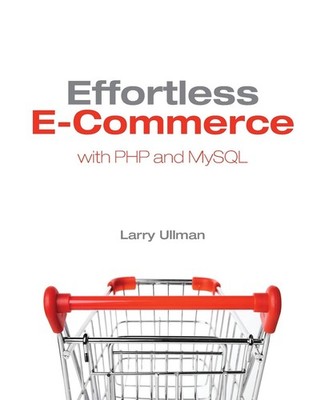 Effortless E-Commerce with PHP and MySQL by Ullman