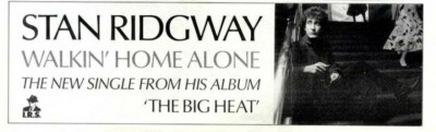 14/2/87PT19 Single Advert 3X11 Stan Ridgway. Walkin' Home Alone.