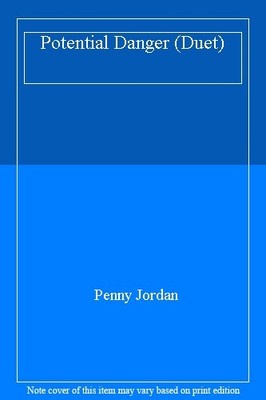 Potential Danger (Duet) By Penny Jordan