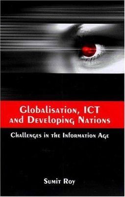 Globalisation, ICT and Developing Nations: Challenges in the Information Age, Ro