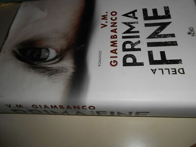 LIBRO: PRIMA DELLA FINE - V.M. GIAMBANCO - NORD