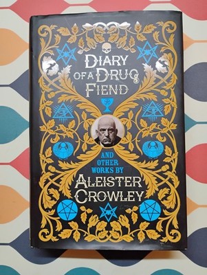 DIARY OF A DRUG FIEND And Other Works by Aleister Crowley Hardcover Book