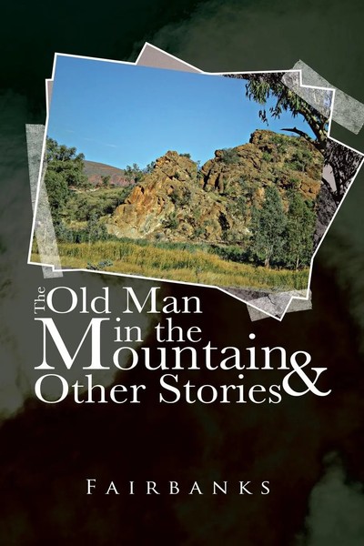 Fairbanks | The Old Man In The Mountain And Other Stories | Taschenbuch (2013)-image