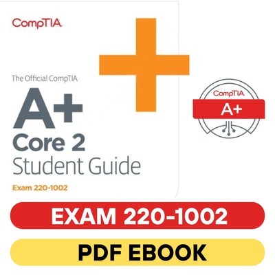 CompTIA A+ Core 2 Student Guide Prüfung 220-1002