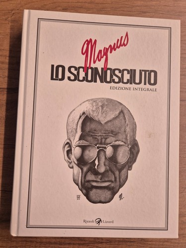 MAGNUS - LO SCONOSCIUTO - EDIZIONE INTEGRALE -RIZZOLI LIZARD - 2012 - M